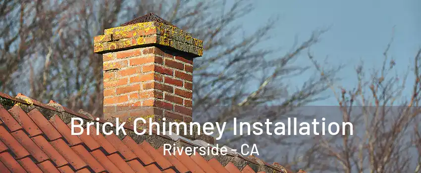 Brick Chimney Installation Riverside - CA