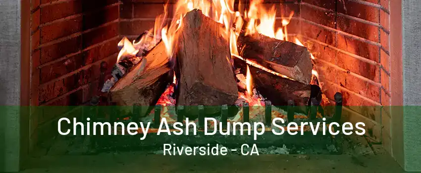 Chimney Ash Dump Services Riverside - CA