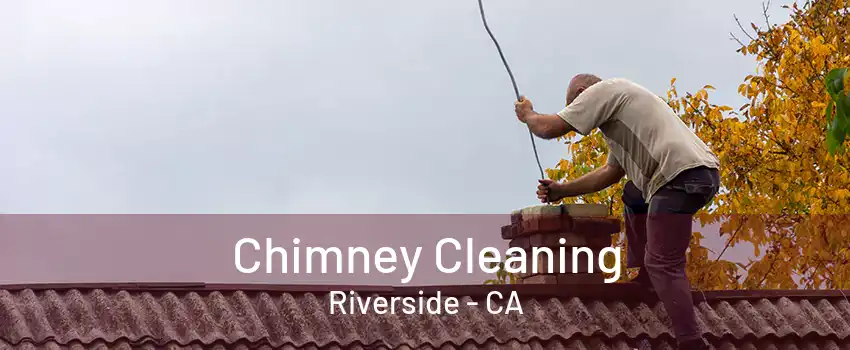 Chimney Cleaning Riverside - CA