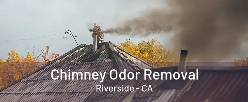 Chimney Odor Removal Riverside - CA