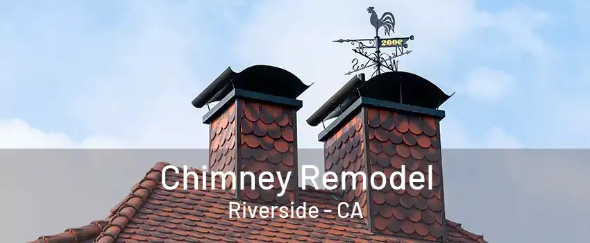 Chimney Remodel Riverside - CA