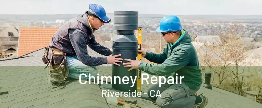 Chimney Repair Riverside - CA