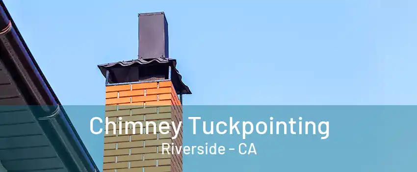 Chimney Tuckpointing Riverside - CA