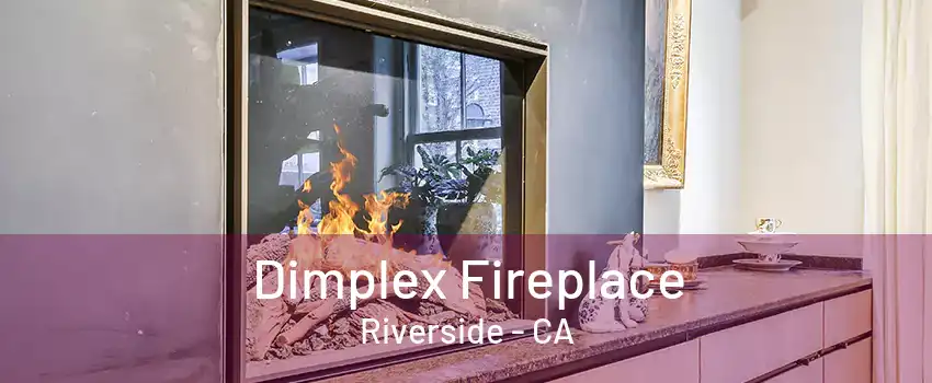 Dimplex Fireplace Riverside - CA