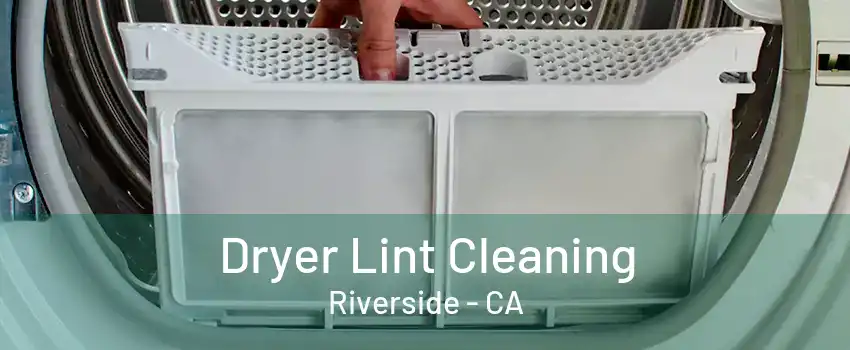 Dryer Lint Cleaning Riverside - CA