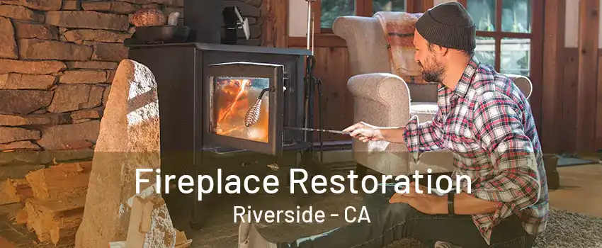 Fireplace Restoration Riverside - CA