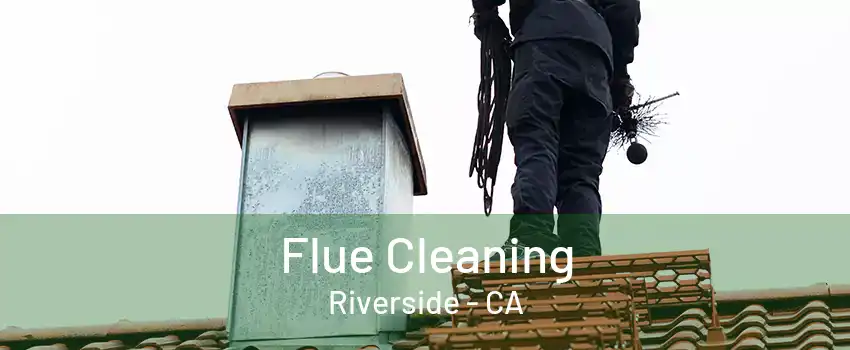 Flue Cleaning Riverside - CA