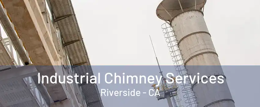 Industrial Chimney Services Riverside - CA